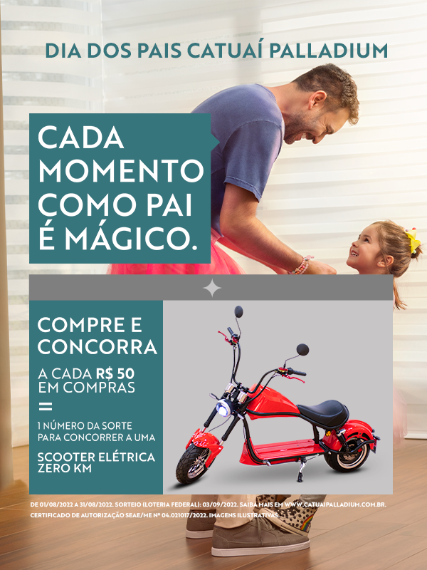 Mês dos Pais do Shopping Catuaí Palladium tem sorteio de Scooter Elétrica Zero Km 2 RELEASE Mes dos Pais do Shopping Catuai Palladium tem sorteio de Scooter Eletrica Zero Km Vertical