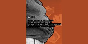 TJ-PR obriga ex-namorado a contribuir no sustento de mulher com gravidez de risco em Foz