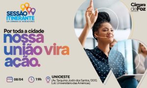Sessão itinerante da Câmara de Foz chega à Unioeste na próxima segunda-feira