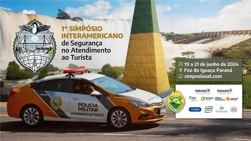 Foz do Iguaçu sedia o 1º Simpósio Interamericano de Segurança no Atendimento ao Turista 2 Foz do Iguaçu sedia o 1º Simpósio Interamericano de Segurança no Atendimento ao Turista