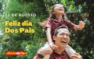 Dia 11 de agosto Dia dos Pais, Parabéns a todos!
