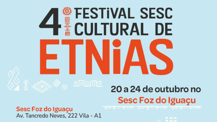 Sesc Foz do Iguaçu realiza Festival Cultural de Etnias com show de Chico César 2 SEG PROVA 19559 midias post emkt festival etnias FOZ SHOW 01 720x406 1
